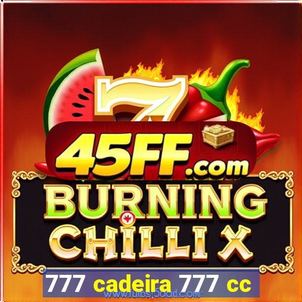 777 cadeira 777 cc